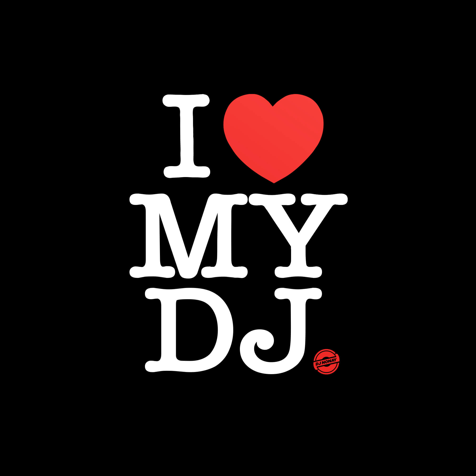 I Love My DJ